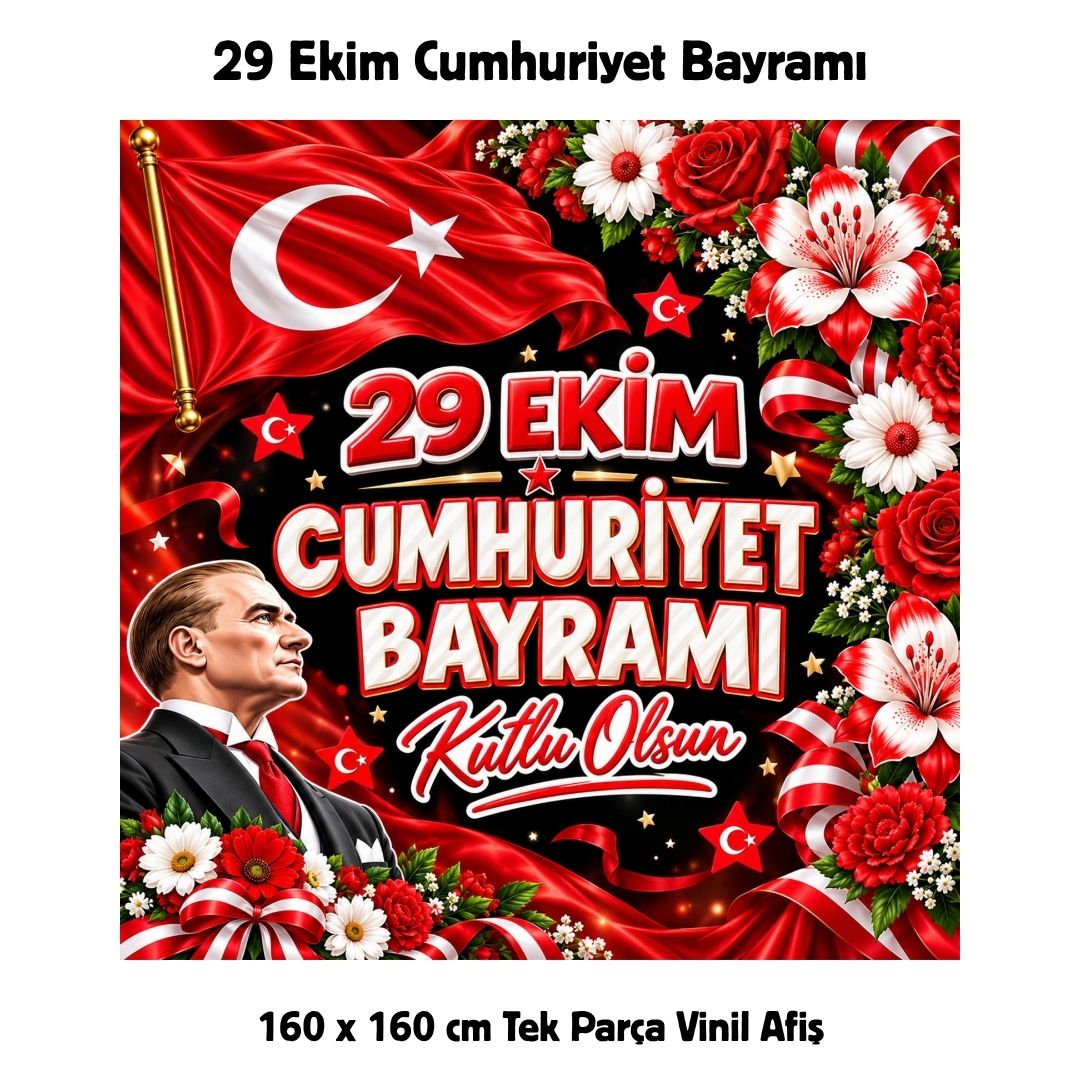 29 EKİM CUMHURİYET BAYRAMI 160X160 CM VİNİL AFİŞ 