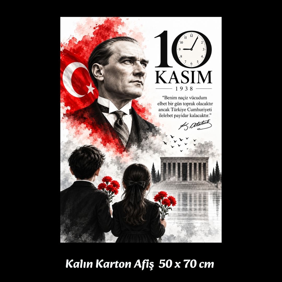 10 KASIM ATATÜRK Ü ANMA GÜNÜ 50x70 cm KARTON AFİŞ 10 KASIM ATATÜRK Ü ANMA GÜNÜ 50x70 cm KARTON AFİŞ