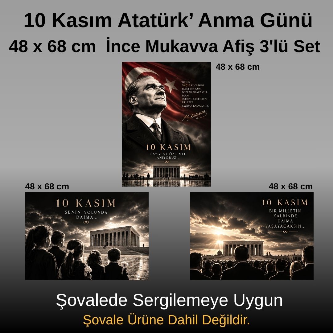 10 KASIM ATATÜRK'Ü ANMA GÜNÜ 48*68 cm MUKAVVA AFİŞ SETİ 3'LÜ SİYAH BEYAZ