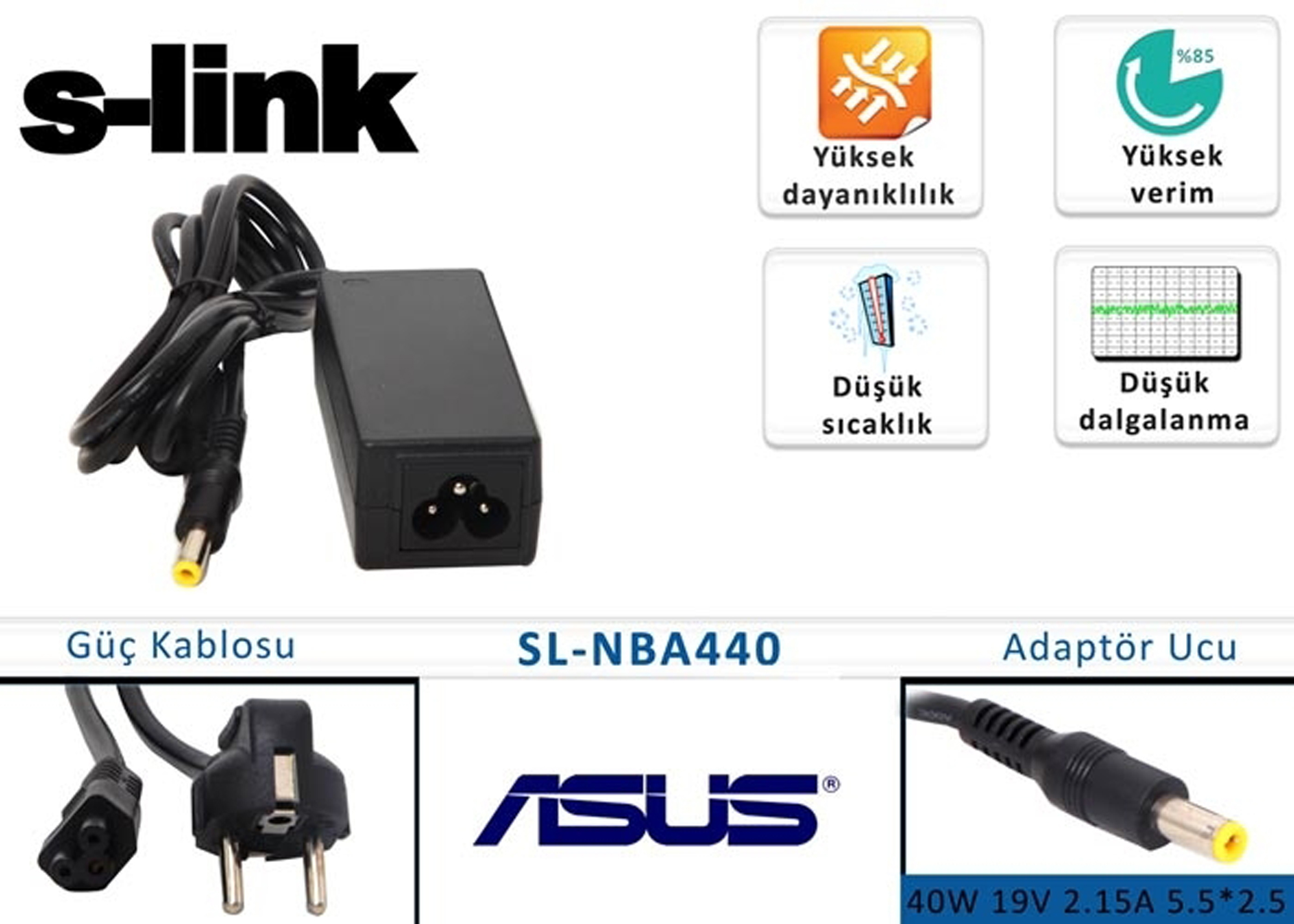 S-LINK SL-NBA440 40W 19V 2.15A 5.5-2.5 ASUS NOTEBOOK ADAPTORU