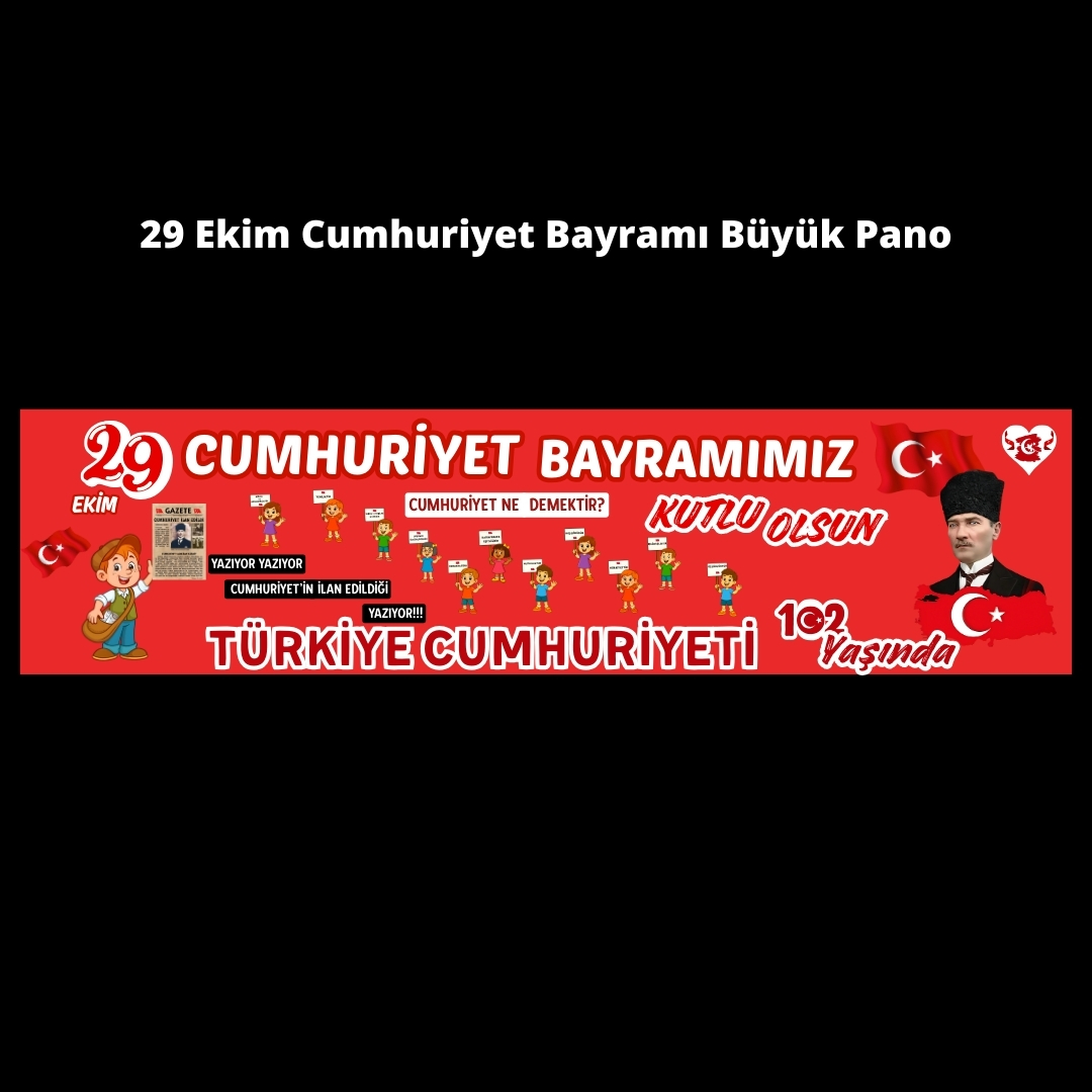29 EKİM CUMHURİYET BAYRAMI BÜYÜK PANO 4.85METRE X 1.25 METRE