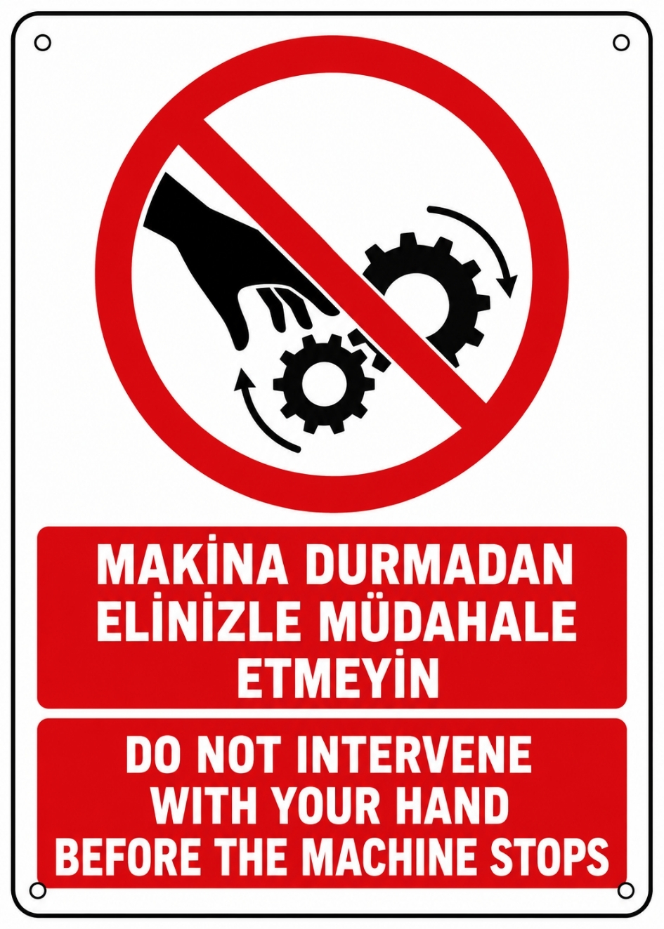 MAKİNE DURMADAN ELİNİZLE MÜDAHALE ETMEYİN 21X30CM PVC ISG LEVHA