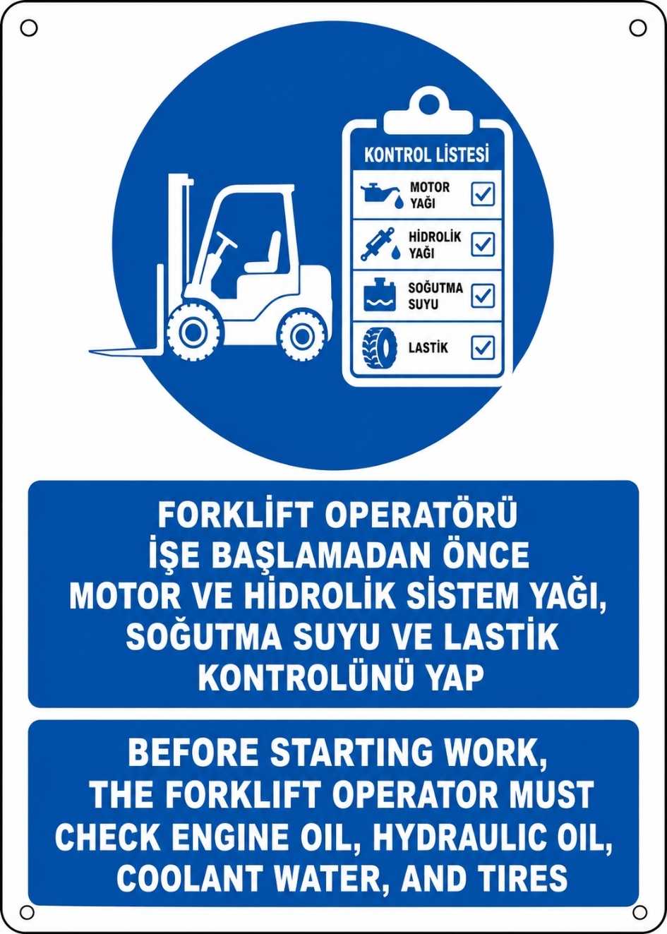 FORKLİFT OPERATÖRÜ KONTOLLERİNİ YAP 21X30CM PVC ISG LEVHA