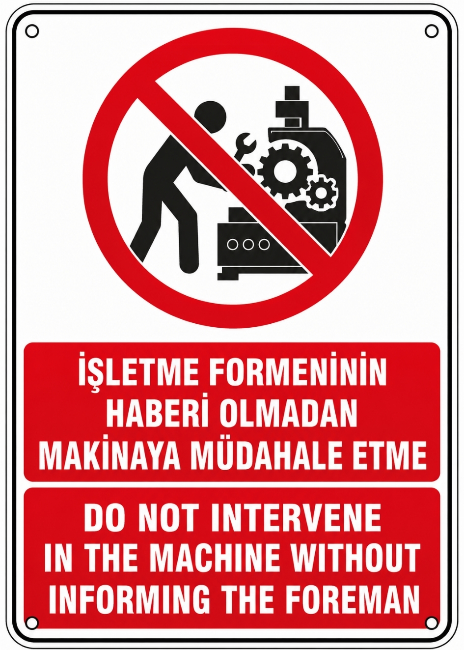 İŞLETME FORMENİNİN HABERİ OLMADAN MAKİNEYE MÜDAHALE ETME 21X30CM PVC ISG LEVHA İŞLETME FORMENİNİN HABERİ OLMADAN MAKİNEYE MÜDAHALE ETME 21X30CM PVC ISG LEVHA
