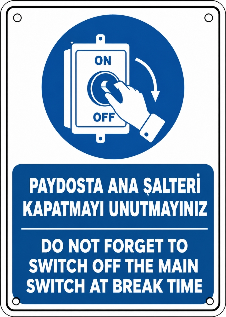 PAYDOSTA ANA ŞALTERİ KAPATMAYI UNUTMAYINIZ 21X30CM PVC ISG LEVHA