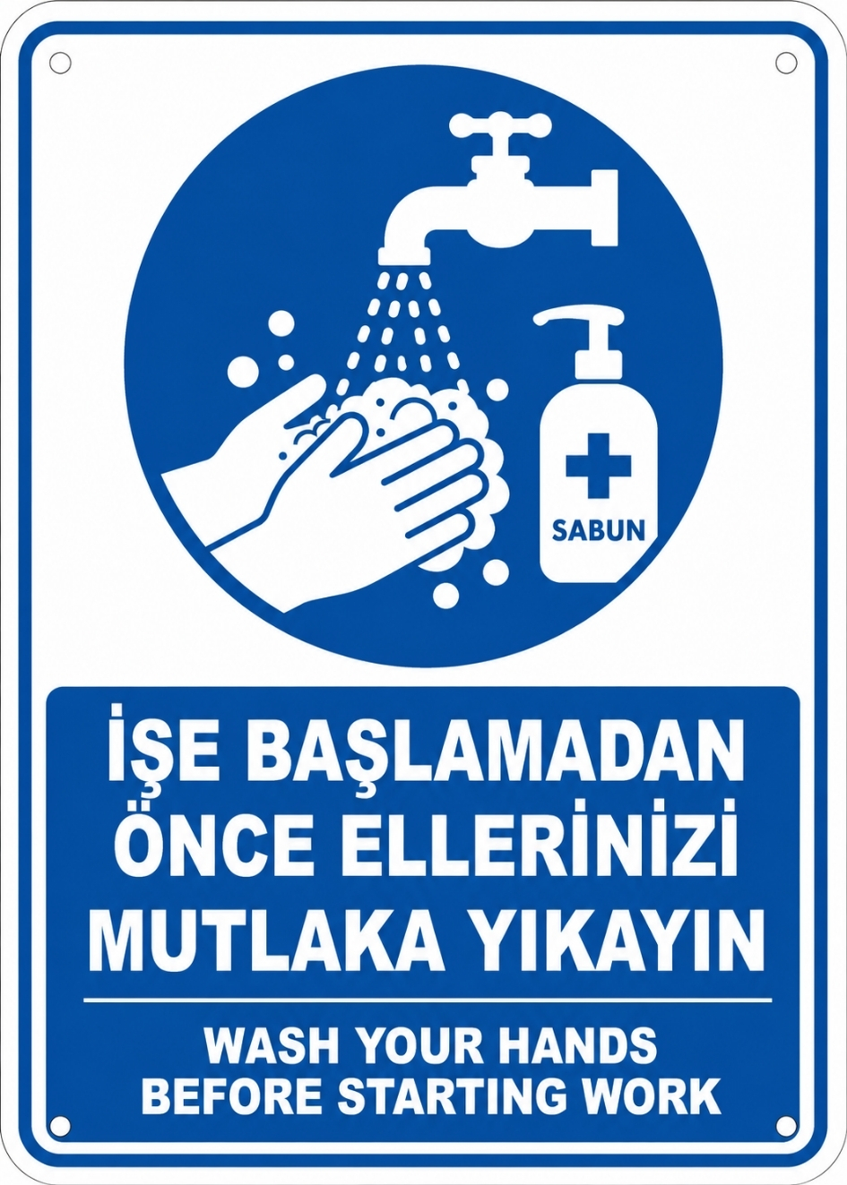 İŞE BAŞLAMADAN ÖNCE ELLERİNİZİ YIKAYIN 21X30CM PVC ISG LEVHA İŞE BAŞLAMADAN ÖNCE ELLERİNİZİ YIKAYIN 21X30CM PVC ISG LEVHA