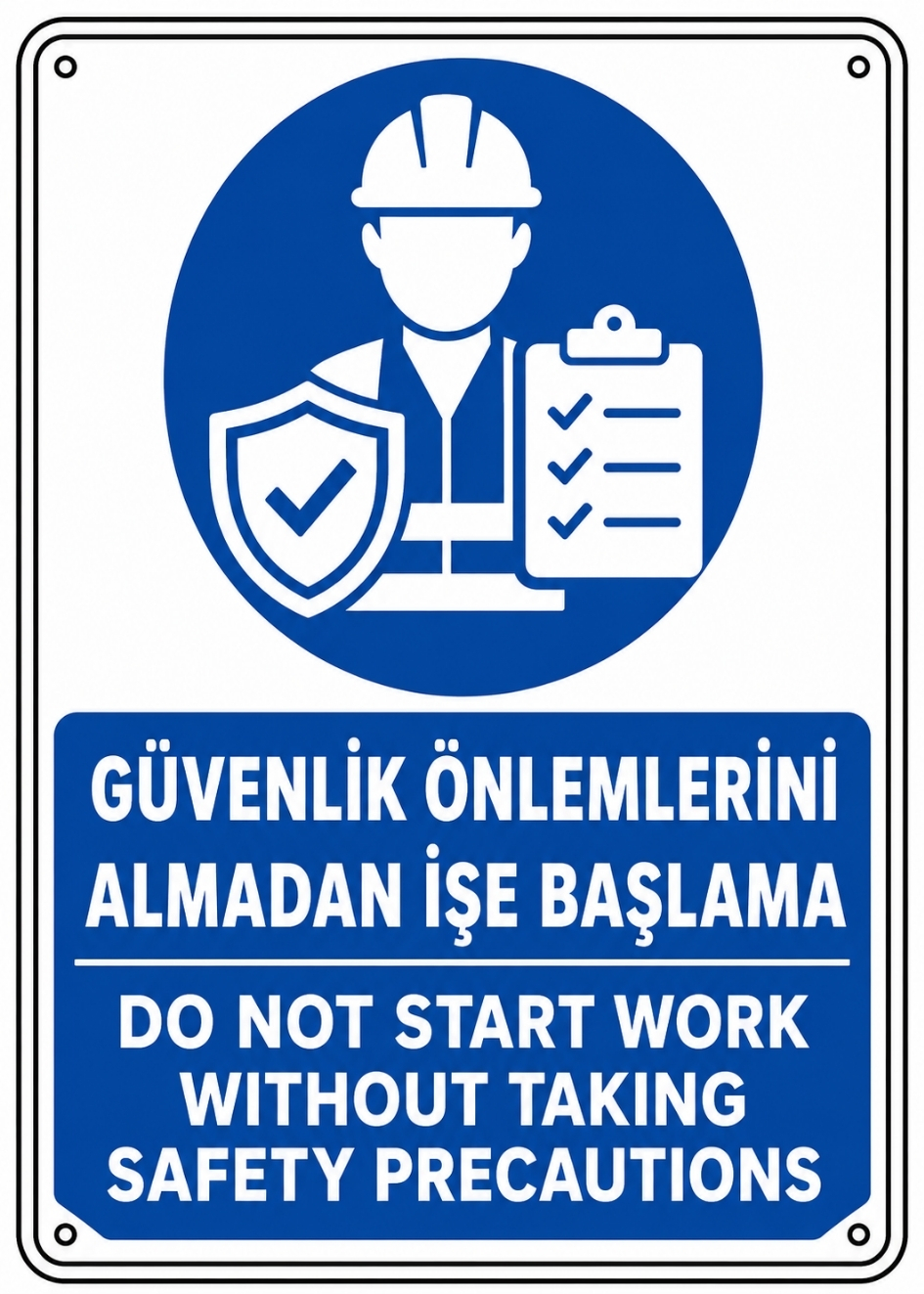 GÜVENLİK ÖNLEMLERİNİ ALMADAN İŞE BAŞLAMA 21X30CM PVC ISG LEVHA