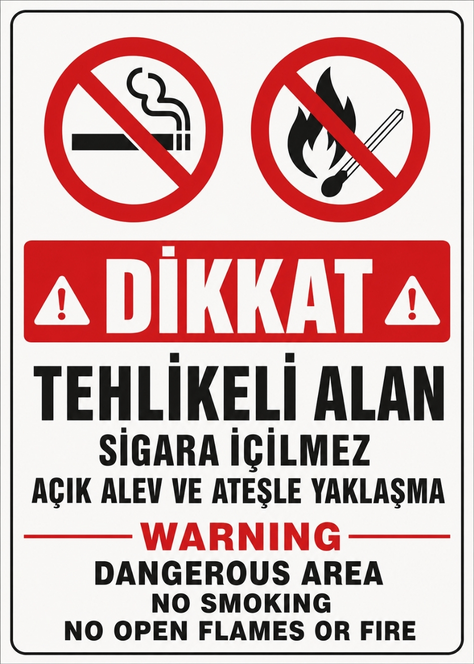 DİKKAT TEHLİKELİ ALAN SİGARA İÇİLMEZ AÇIK ALEV VE ATEŞLE YAKLAŞMA 50X70CM PVC ISG LEVHA