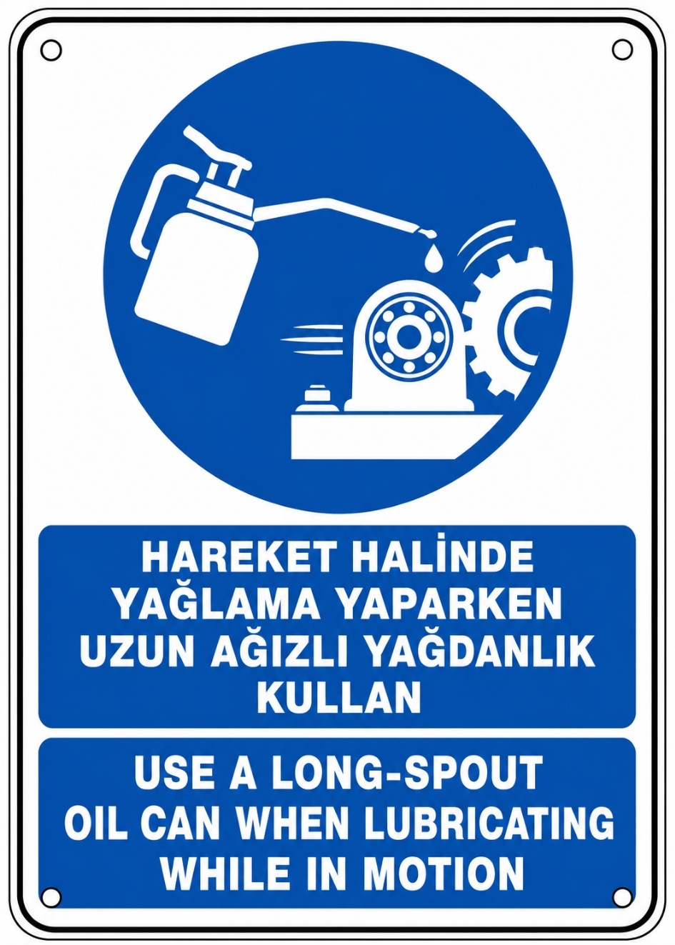 HAREKET HALİNDE YAĞLAMA YAPARKEN UZUN AĞIZLI YAĞDANLIK KULLAN 21X30CM PVC ISG LEVHA