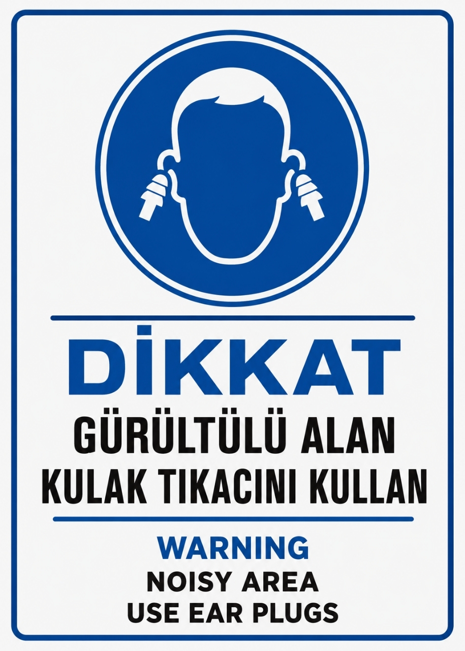 DİKKAT GÜRLÜTÜLÜ ALAN KULAK TIKACI KULLAN 21X30CM PVC ISG LEVHA