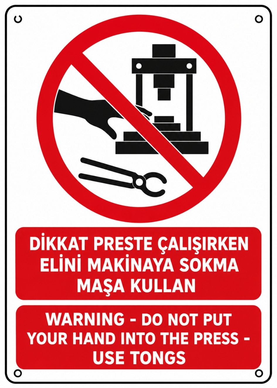 DİKKAT PRESTE ÇALIŞIRKEN ELİNİ MAKİNAYA SOKMA MAŞA KULLAN 21X30CM PVC ISG LEVHA