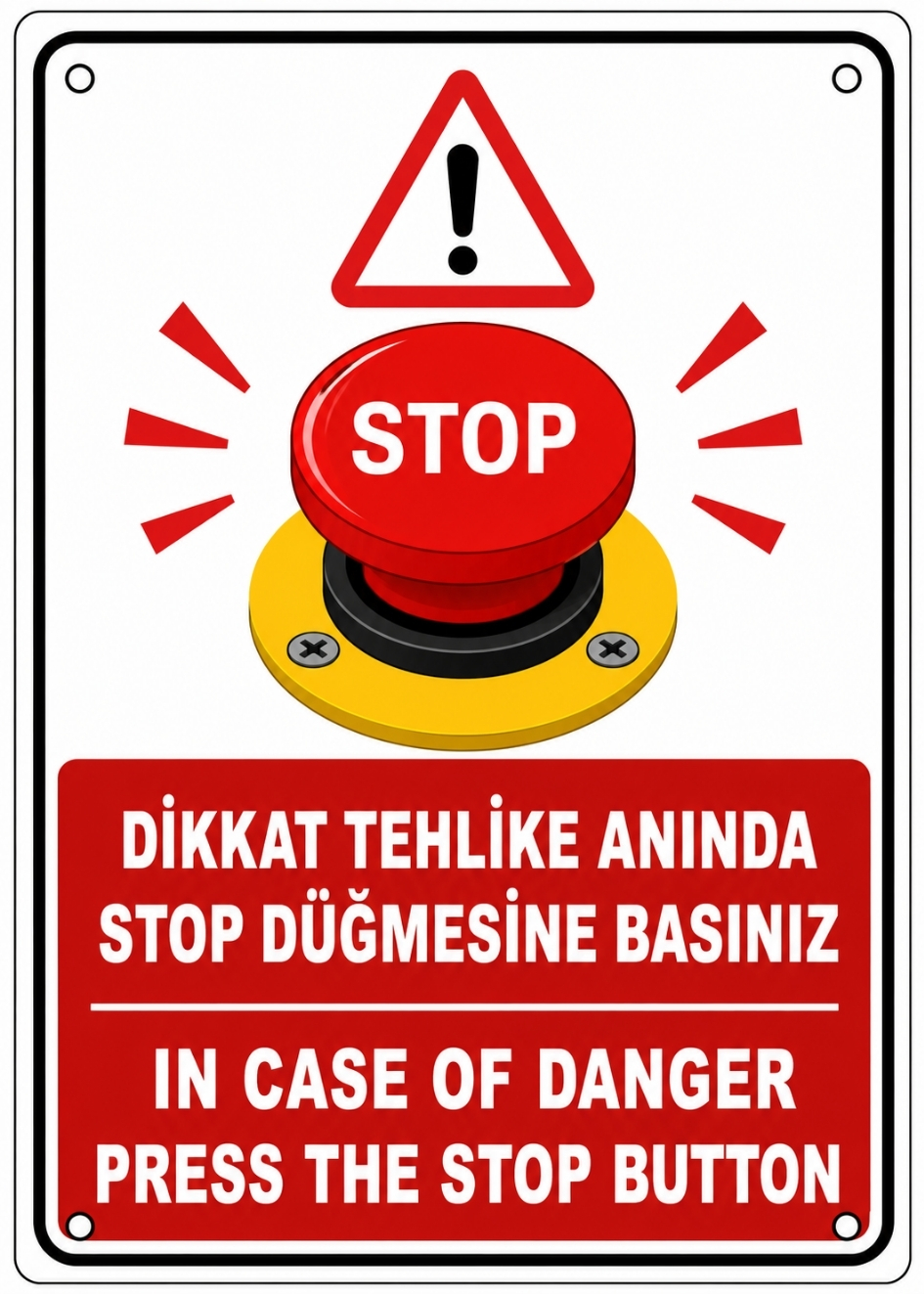 DİKKAT TEHLİKE ANINDA STOP DÜĞMESİNE BASINIZ 21X30CM PVC ISG LEVHA