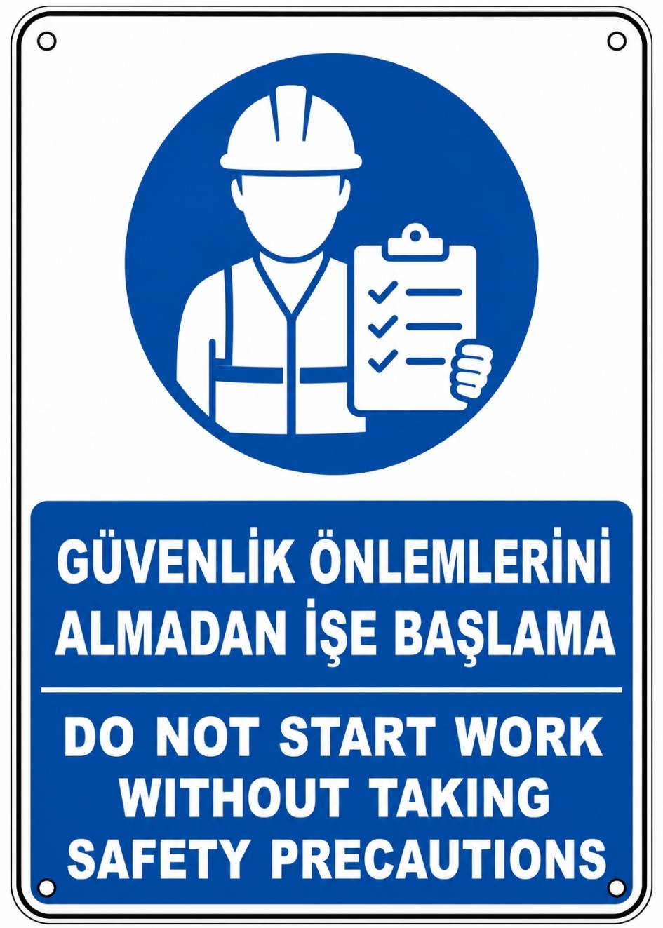 GÜVENLİK ÖNLEMLERİNİ ALMADAN İŞE BAŞLAMA 21X30CM PVC ISG LEVHA