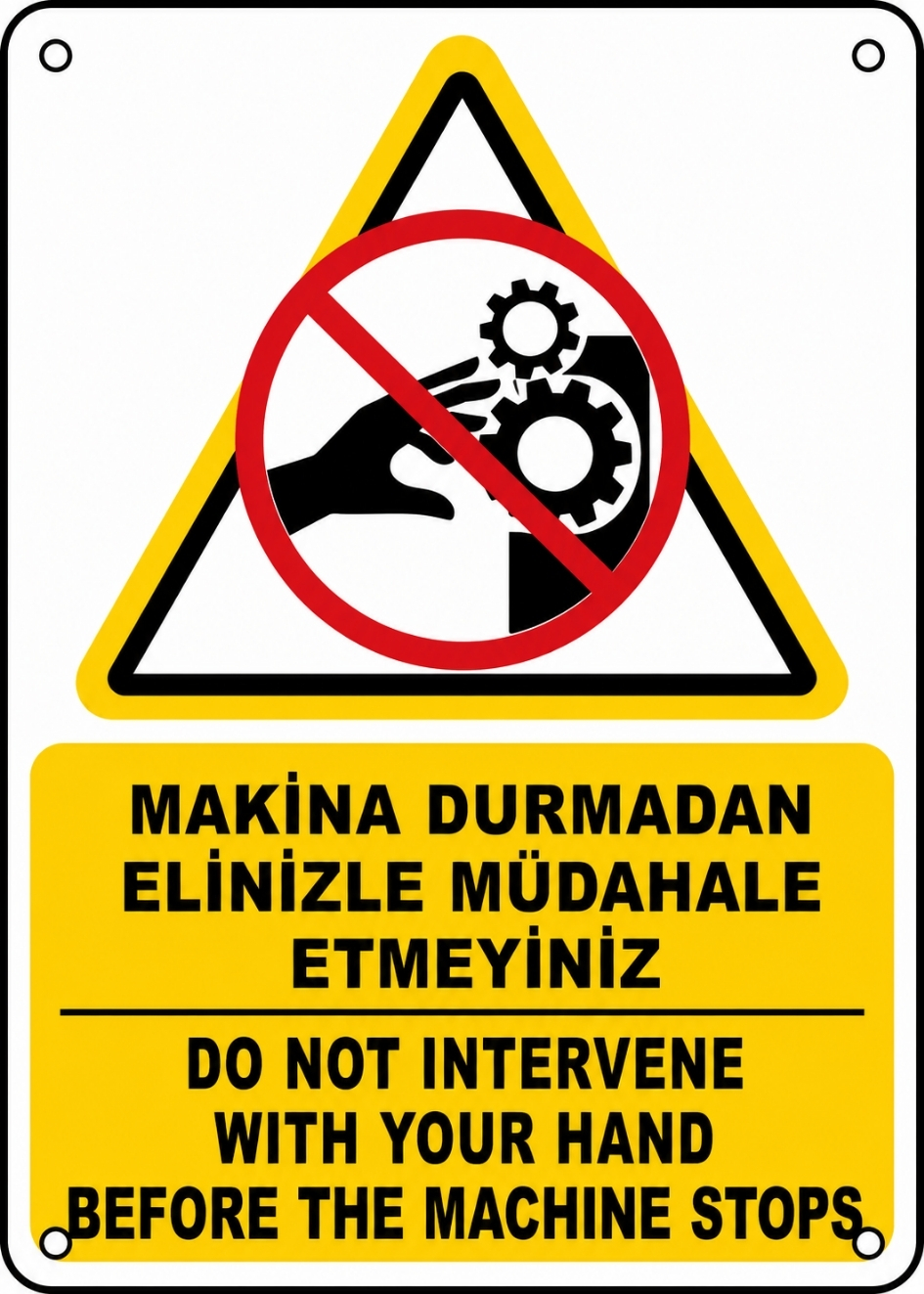 MAKİNA DURMADAN ELİNİZLE MÜDAHALE ETMEYİNİZ 21X30CM PVC ISG LEVHA
