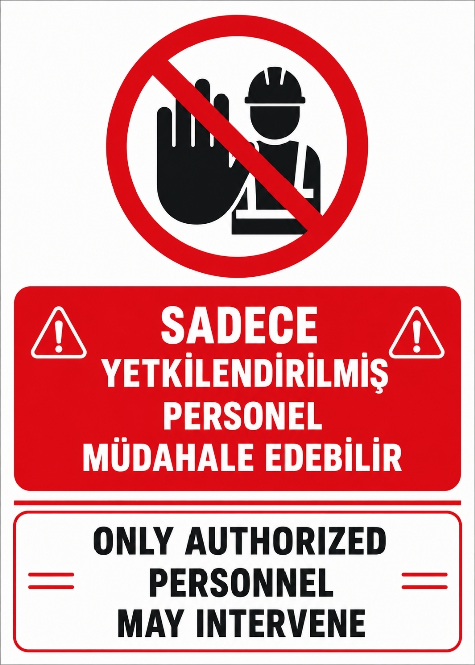 SADECE YETKİLENDİRİLMİŞ PERSONELMÜDAHALE EDEBİLİR 21X30CM PVC ISG LEVHA SADECE YETKİLENDİRİLMİŞ PERSONELMÜDAHALE EDEBİLİR 21X30CM PVC ISG LEVHA