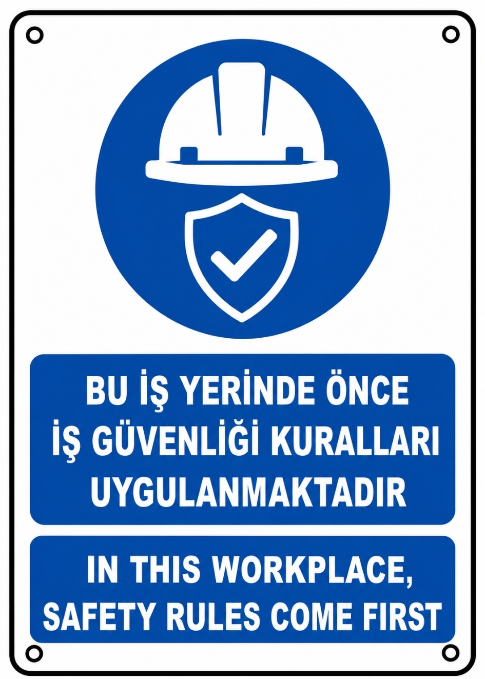 BU İŞ YERİNDE ÖNCE İŞ GÜVENLİĞİ KURALLARI UYGULANMAKTADIR 21X30CM PVC ISG LEVHA