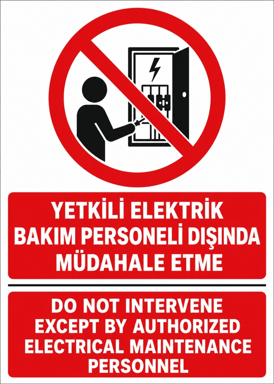 YETKİLİ ELEKTRİK BAKIM PERSONELİ DIŞINDA MÜDAHALE ETME 21X30CM PVC ISG LEVHA