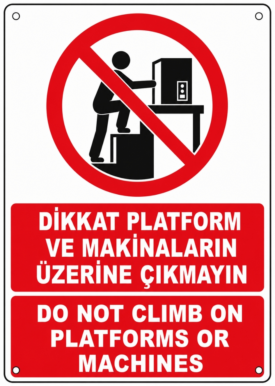 DİKKAT PLATFORM VE MAKİNALARIN ÜZERİNE ÇIKMAYIN 21X30CM PVC ISG LEVHA