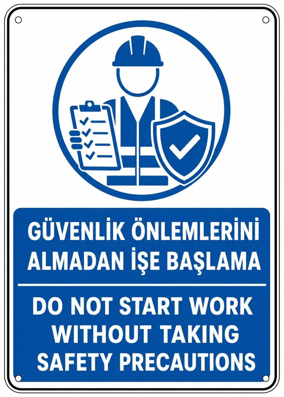GÜVENLİK ÖNLEMLERİNİ ALMADAN İŞE BAŞLAMA 21X30CM PVC ISG LEVHA