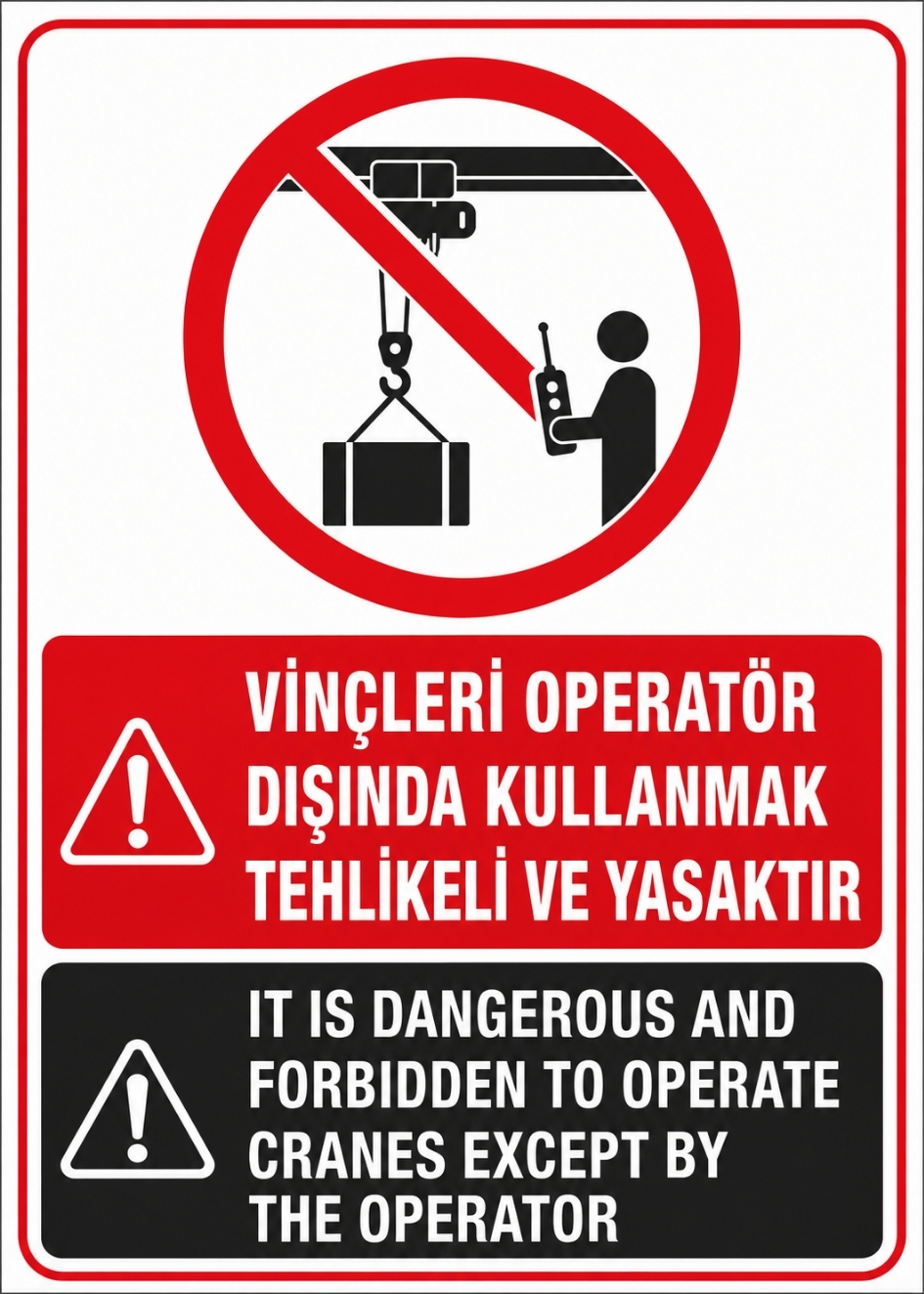 VİNÇLERİ OPERATÖR DIŞINDA KULLANMAK TEHLİKELİ VE YASAKTIR 21X30CM PVC ISG LEVHA