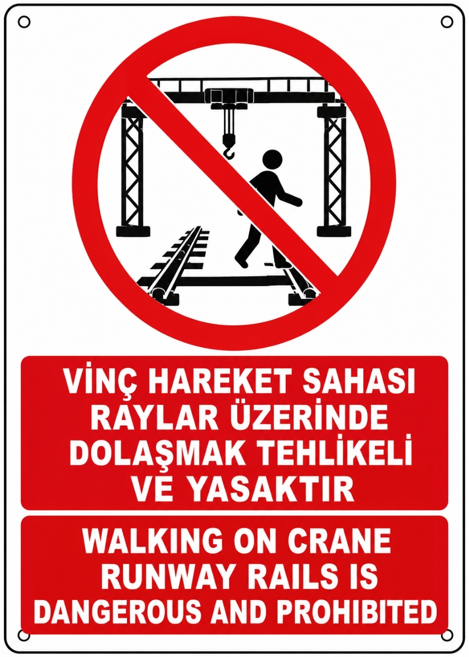 VİNÇ HAREKET SAHASI RAYLAR ÜZERİNDE DOLAŞMAK TEHLİKELİ VE YASAKTIR 21X30CM PVC ISG LEVHA