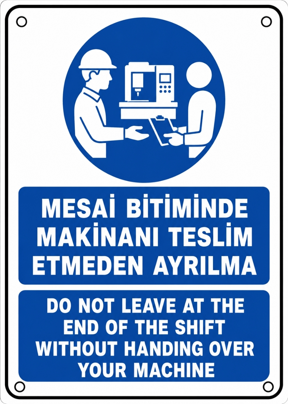 MESAİ BİTİMİNDE MAKİNANI TESLİM ETMEDEN AYRILMA 21X30CM PVC ISG LEVHA
