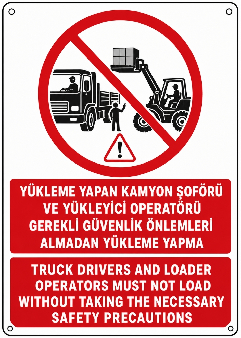 GEREKLİ GÜVENLİK ÖNLEMLERİNİ ALMADAN YÜKLEME YAPMA 21X30CM PVC ISG LEVHA