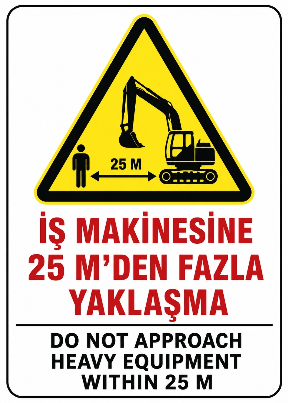 İŞ MAKİNESİNE 25M DEN FAZLA YAKLAŞMA 21X30CM PVC ISG LEVHA