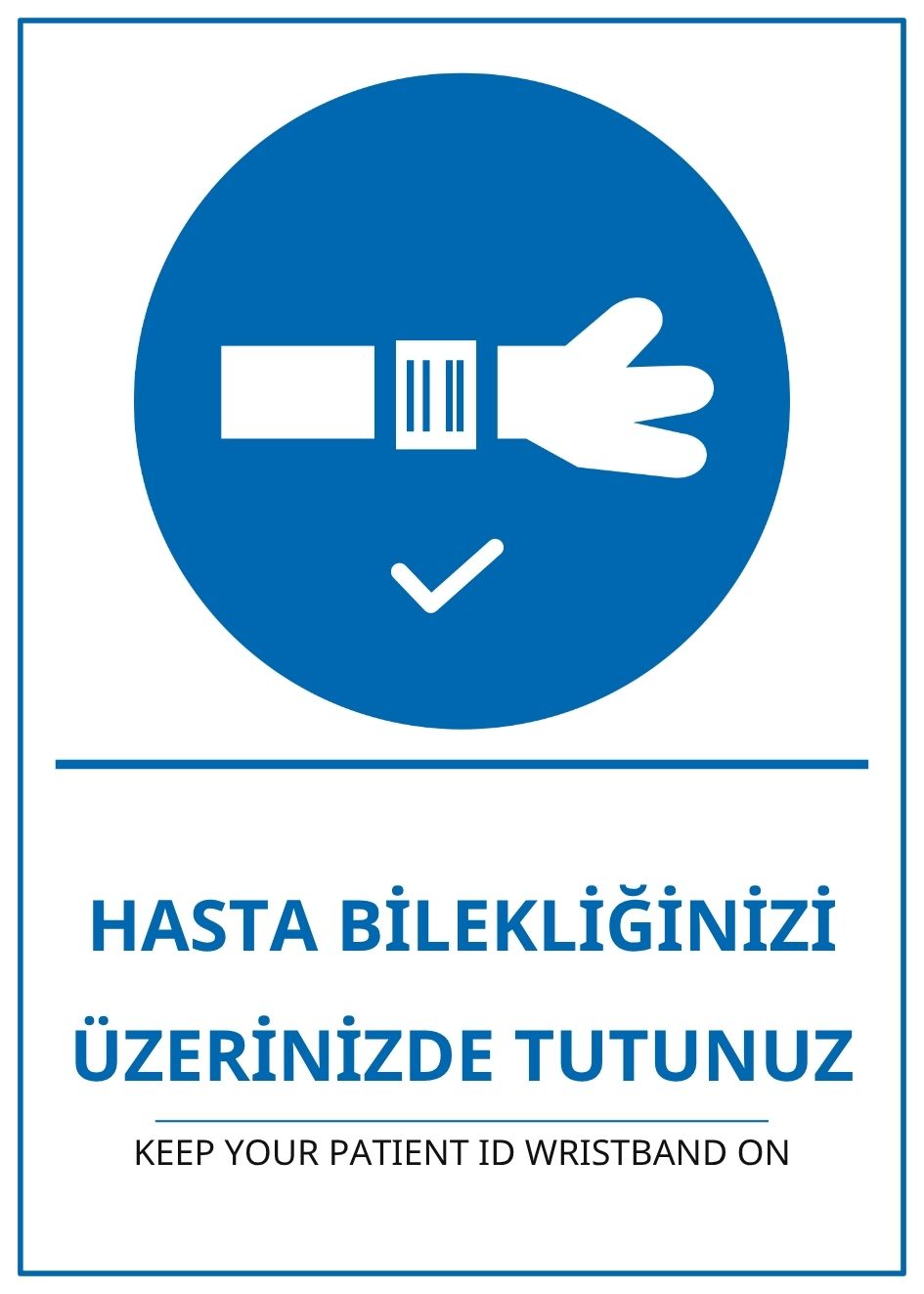 Hastane Hasta Bilekliğinizi Üzerinizde Tutunuz PVC ISG Levha 21x30CM
