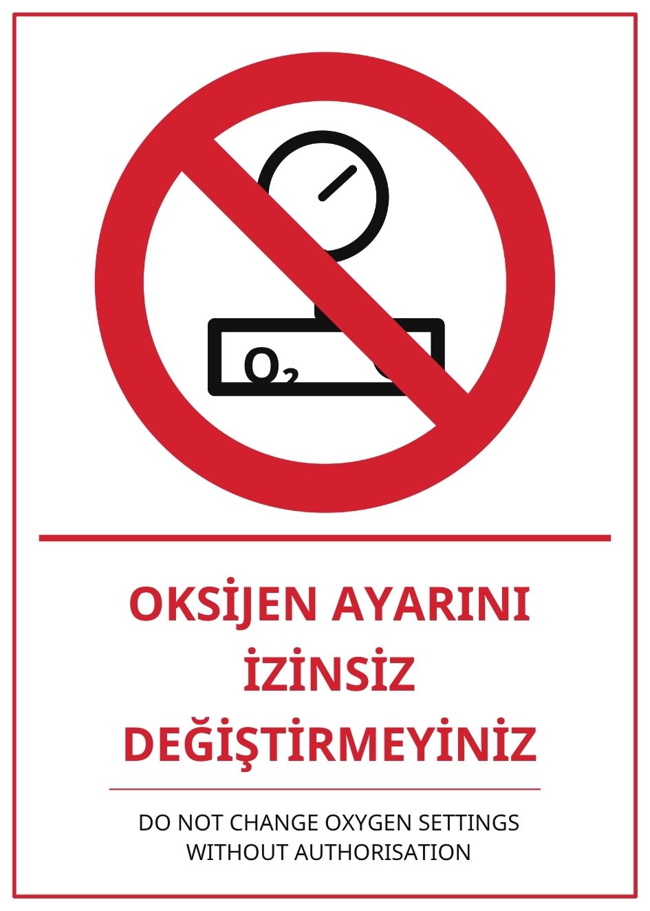 Hastane Oksijen Ayarını İzinsiz Değiştirmeyiniz PVC ISG Levha 21x30CM