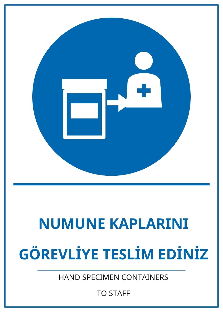 Hastane Numune Kaplarını Görevliye Teslim Ediniz PVC ISG Levha 21x30CM
