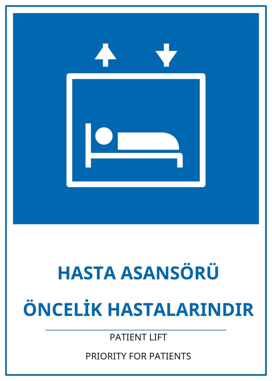Hastane Hasta Asansörü Öncelik Hastalarındır PVC ISG Levha 21x30CM