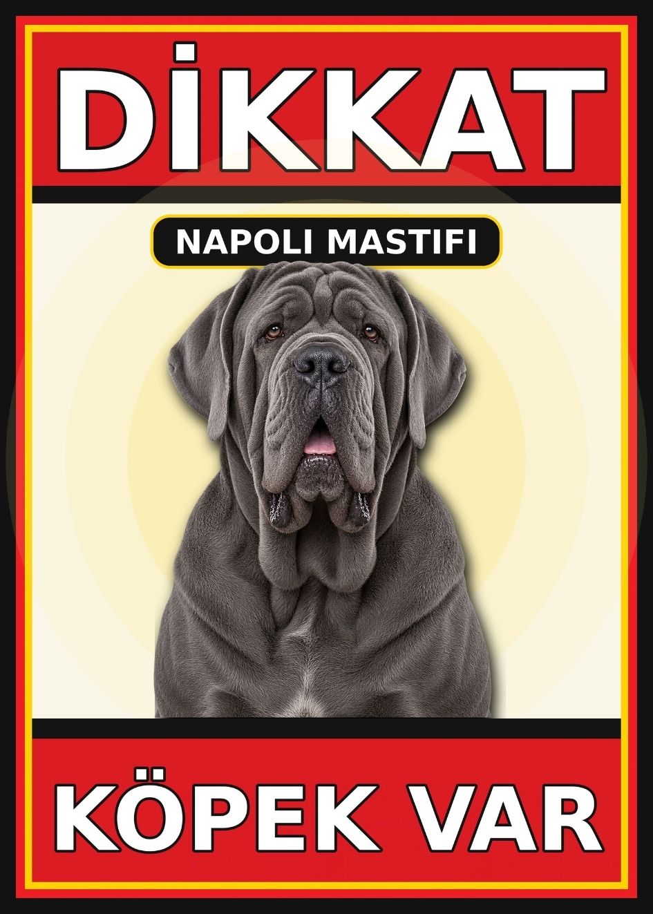 Napoli Mastifi Dikkat Köpek Var Levhası 21x30 cm UV Baskılı PVC Uyarı Tabelası