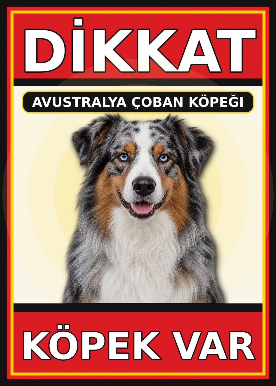 Avustralya Çoban Köpeği Dikkat Köpek Var Levhası 21x30 cm UV Baskılı PVC Uyarı Tabelası