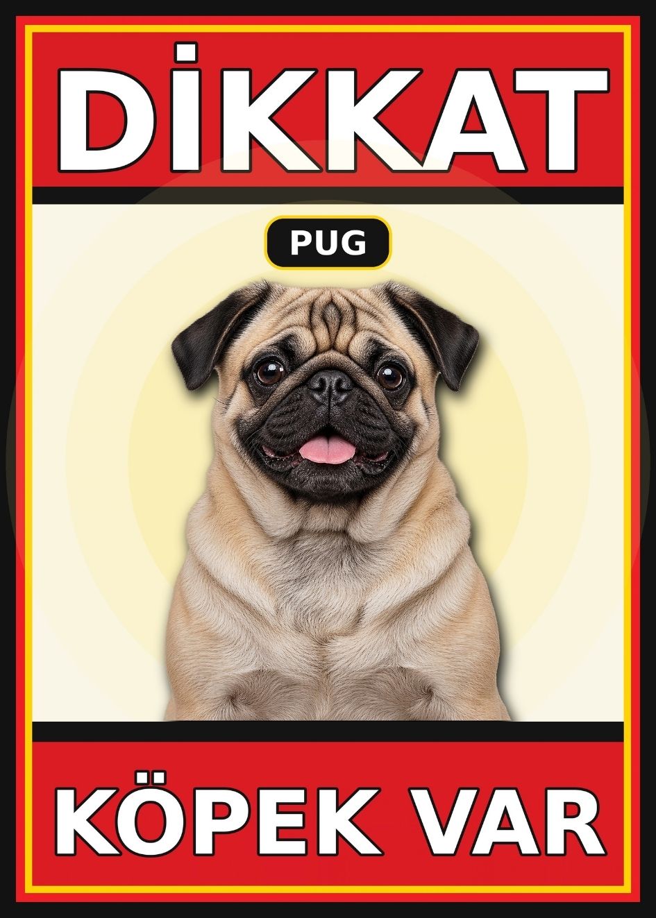 Pug Dikkat Köpek Var Levhası 21x30 cm UV Baskılı PVC Uyarı Tabelası Pug Dikkat Köpek Var Levhası 21x30 cm UV Baskılı PVC Uyarı Tabelası