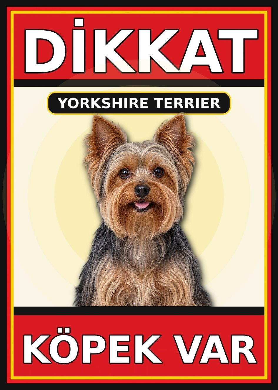 Yorkshire Terrier Dikkat Köpek Var Levhası 21x30 cm UV Baskılı PVC Uyarı Tabelası